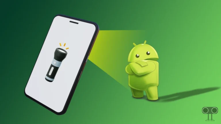 6 Ways to Fix Flashlight Not Working on Android