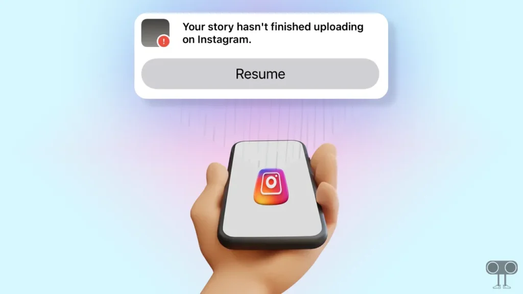 Your story hasn't finished uploading on Instagram