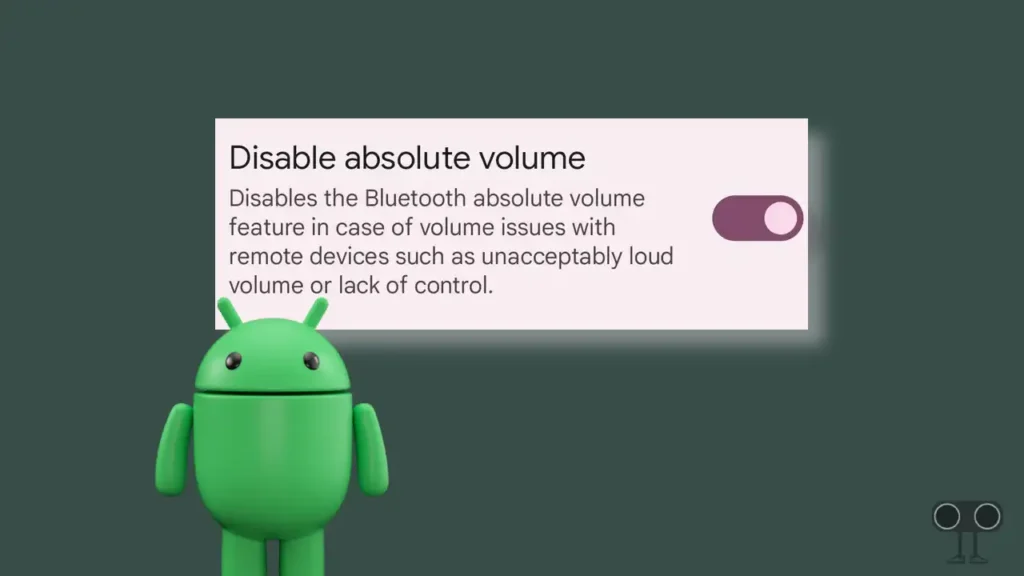 How to Disable Bluetooth Absolute Volume on Android