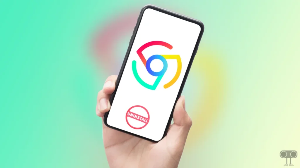 3 Ways to Uninstall Chrome Browser on Android