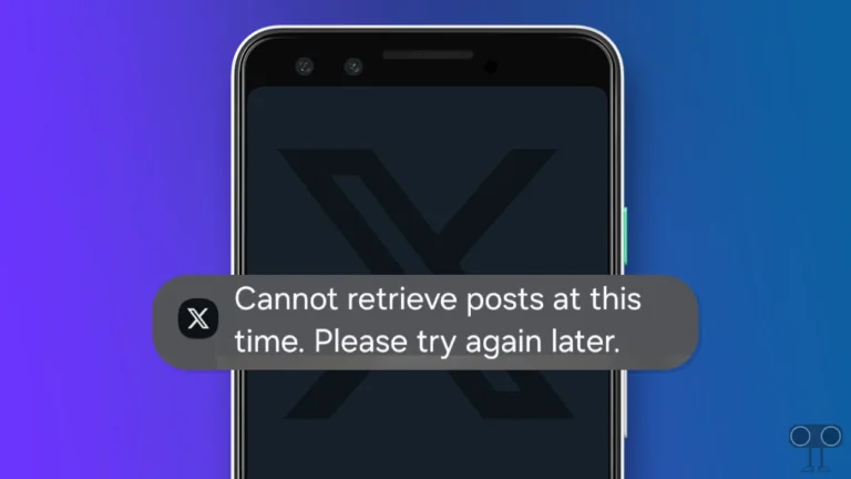 9 Ways to Fix 'Cannot Retrieve Posts at This Time' on X (Twitter)