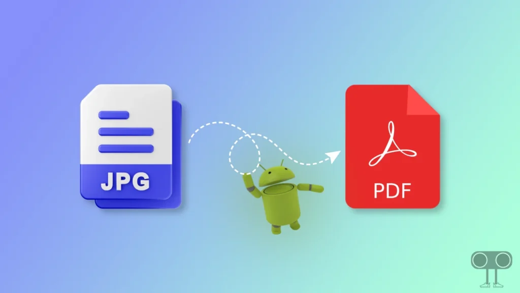 How to Convert JPG to PDF on Android Phone (2 Ways)