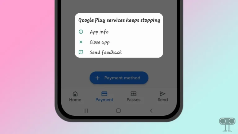 8 Ways to Fix 'Google Play Services Keeps Stopping' on Android