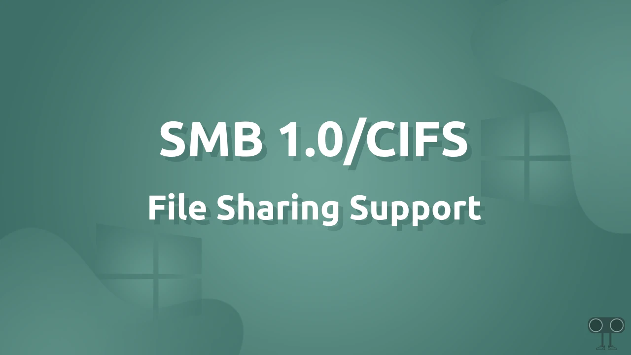 How to Enable or Disable SMB 1.0/CIFS File Sharing Support in Windows 11