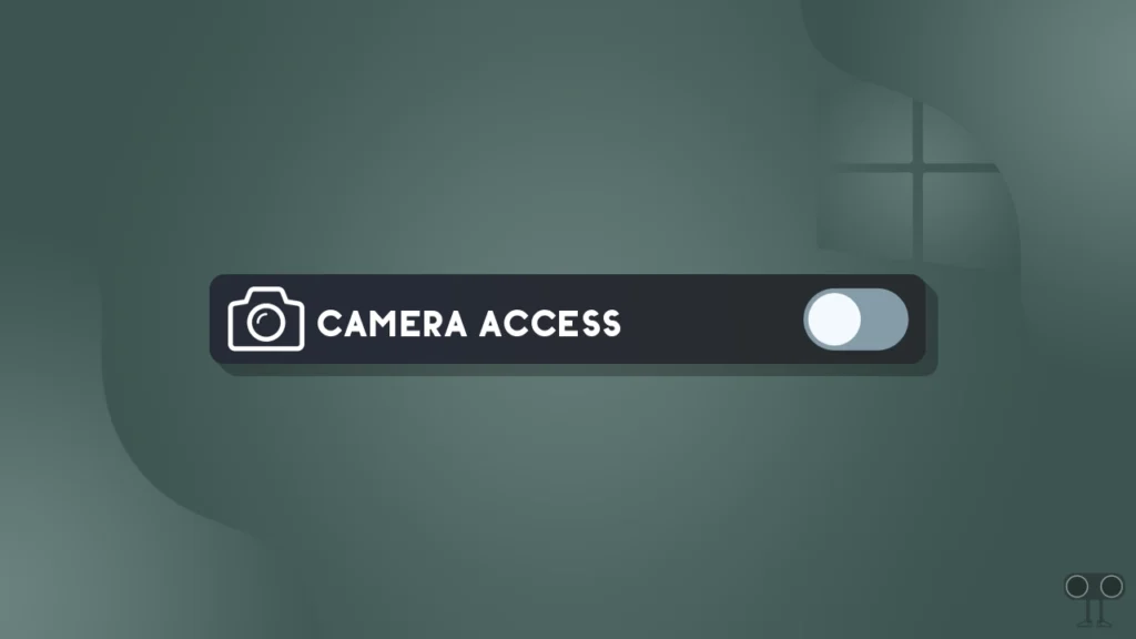 How to Stop Apps from Using Your Camera on Windows 11