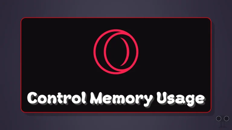 How to Stop Opera GX from Using So Much Memory