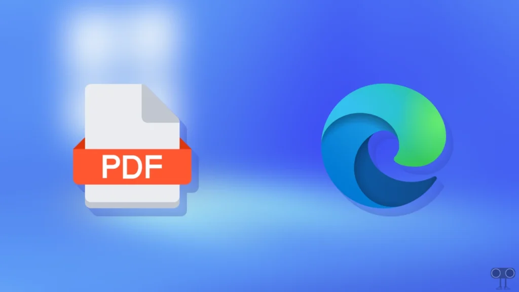 How to Fix PDF Files Not Opening in Microsoft Edge Browser