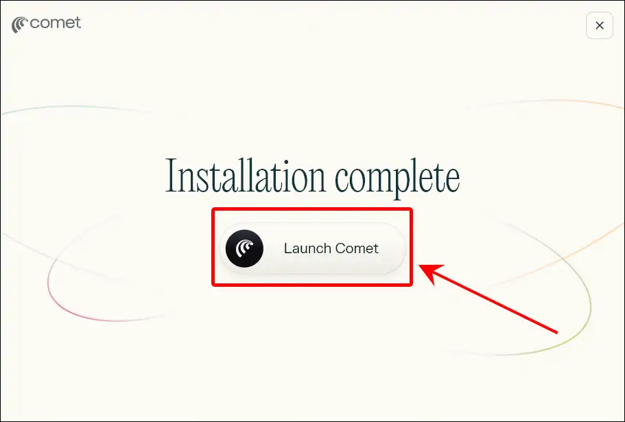 installation complete launch comet