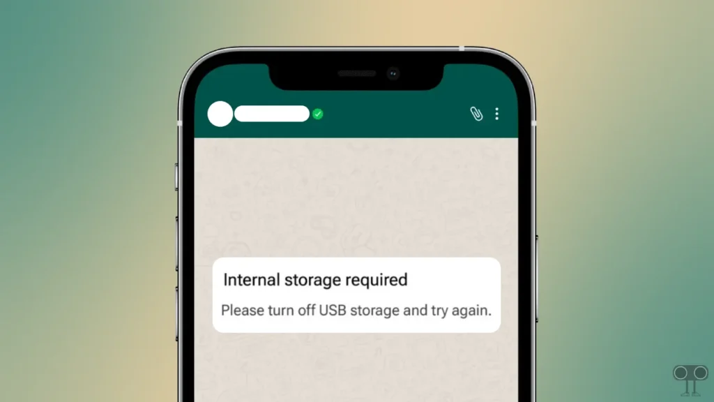 How to Fix "Internal Storage Required, Please Turn Off USB Storage" Error on WhatsApp?