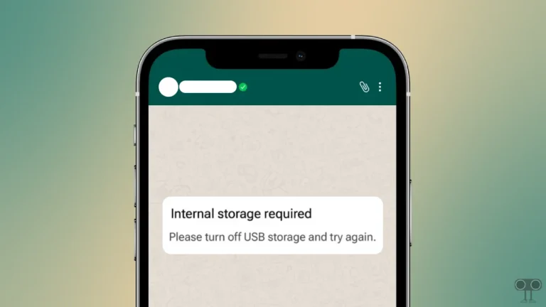 How to Fix "Internal Storage Required, Please Turn Off USB Storage" Error on WhatsApp?