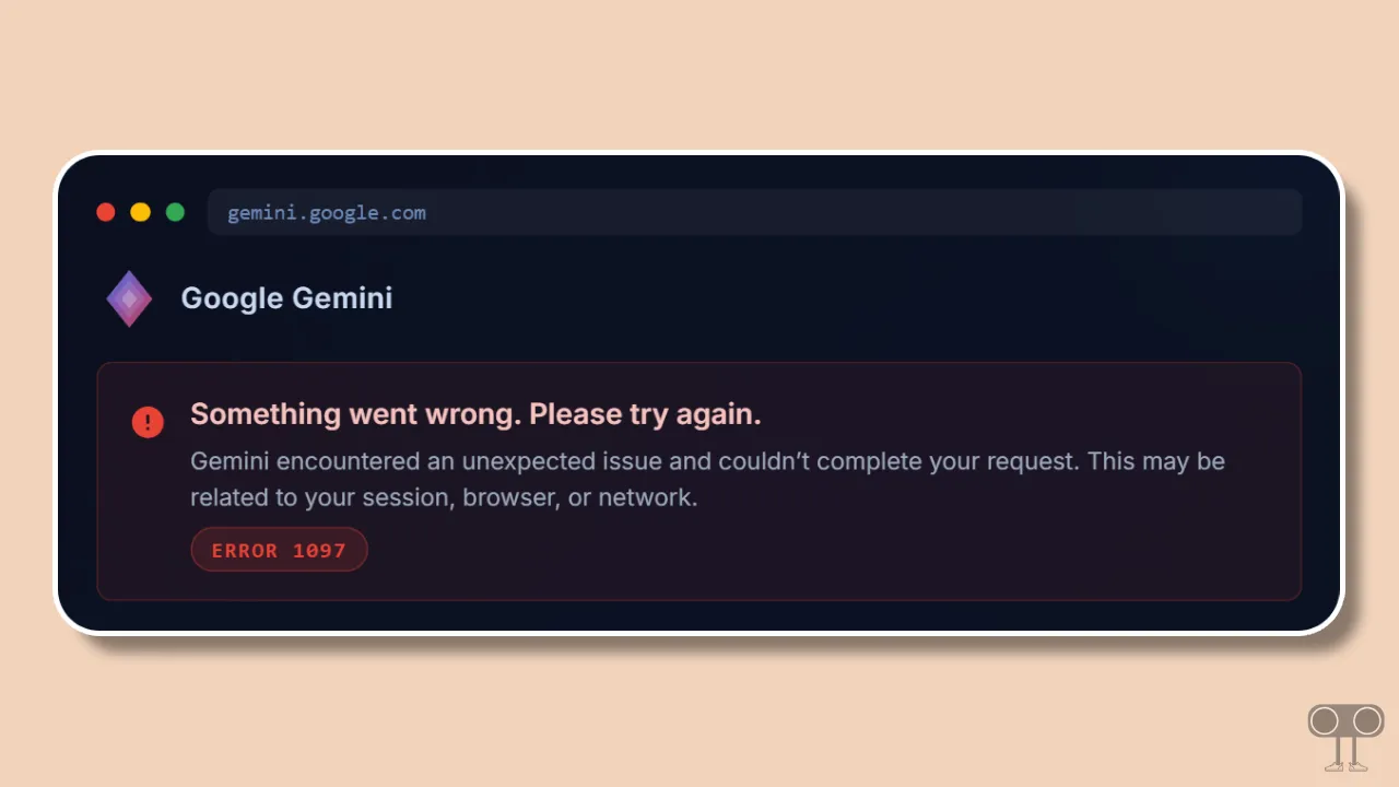 Google Gemini Error 1097: Something Went Wrong. Please Try Again.