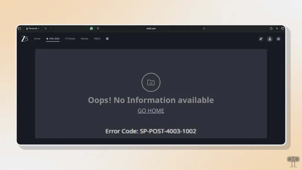 ZEE5 Oops! No Information Available [Error Code: SP-POST-4003-1002]