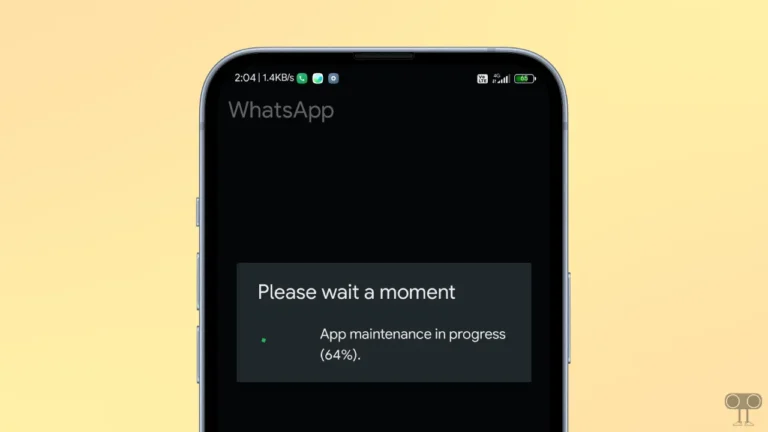 WhatsApp Saying "Please Wait a Moment, App Maintenance in Progress"? Here's How to Fix